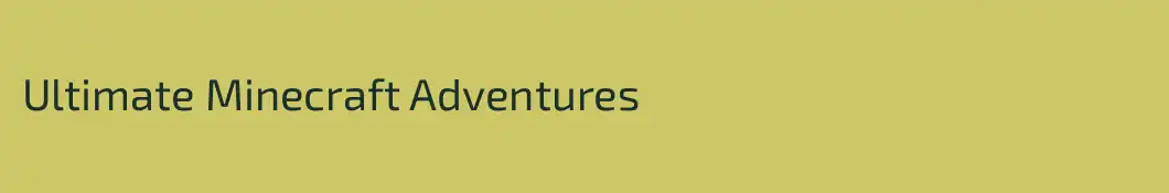 Ultimate Minecraft Adventures